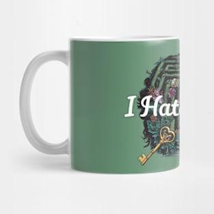 I Hate It Here Mug